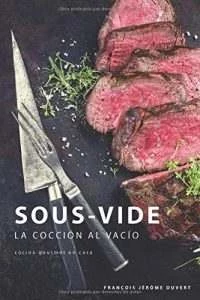 Sous Vide la cocción al vacío