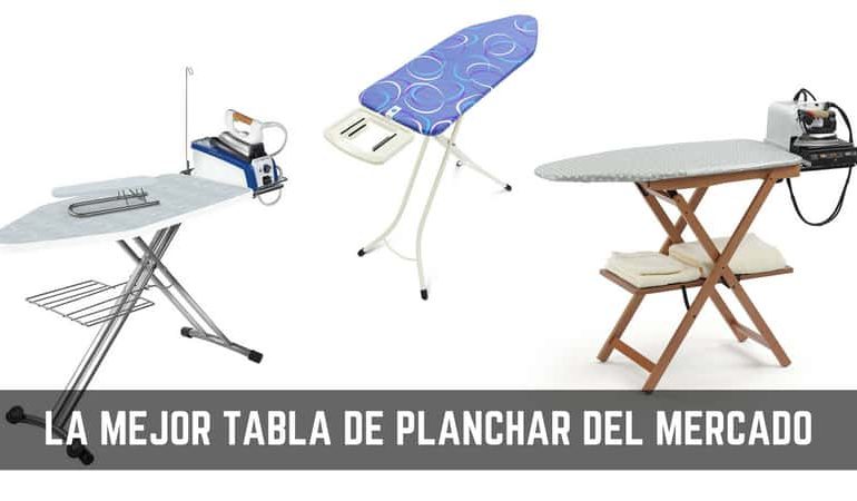 Tabla de planchar ¿Cuál comprar en 2019?