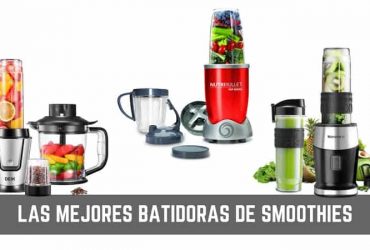 Guia para comprar las mejores batidoras de smoothies en 2019