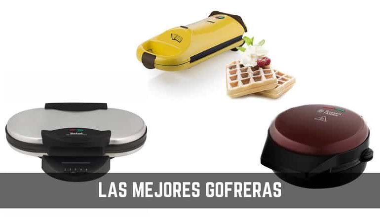 Gofreras. ¿Cuál comprar en 2019?