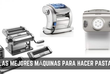 Qué máquina para hacer pasta en casa comprar en 2019