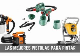 Guia para comprar las mejores pistolas para pintar en 2019