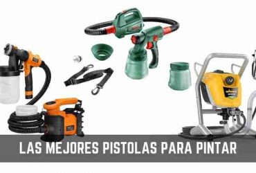 Guia para comprar las mejores pistolas para pintar en 2019