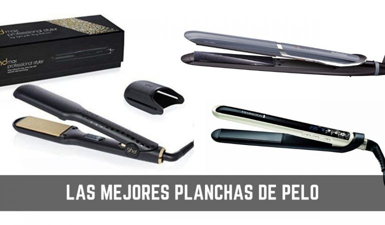 Las mejores planchas de pelo: ¿Cuál comprar en 2019?