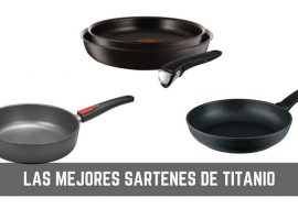 Sartenes de titanio: Guía detallada para comprar el mejor en 2019