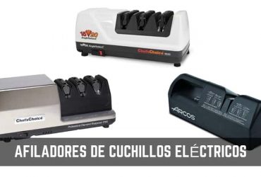 Qué afiladores de cuchillos eléctricos comprar en 2019