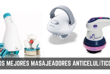 Masajeadores anticelulíticos: Guía detallada para comprar el mejor en 2019