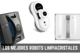 Robot limpiacristales: Guía detallada para comprar el mejor en 2019