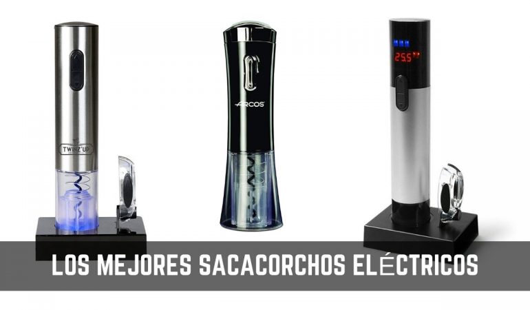 Sacacorchos eléctrico: Guía para comprar el mejor de 2019